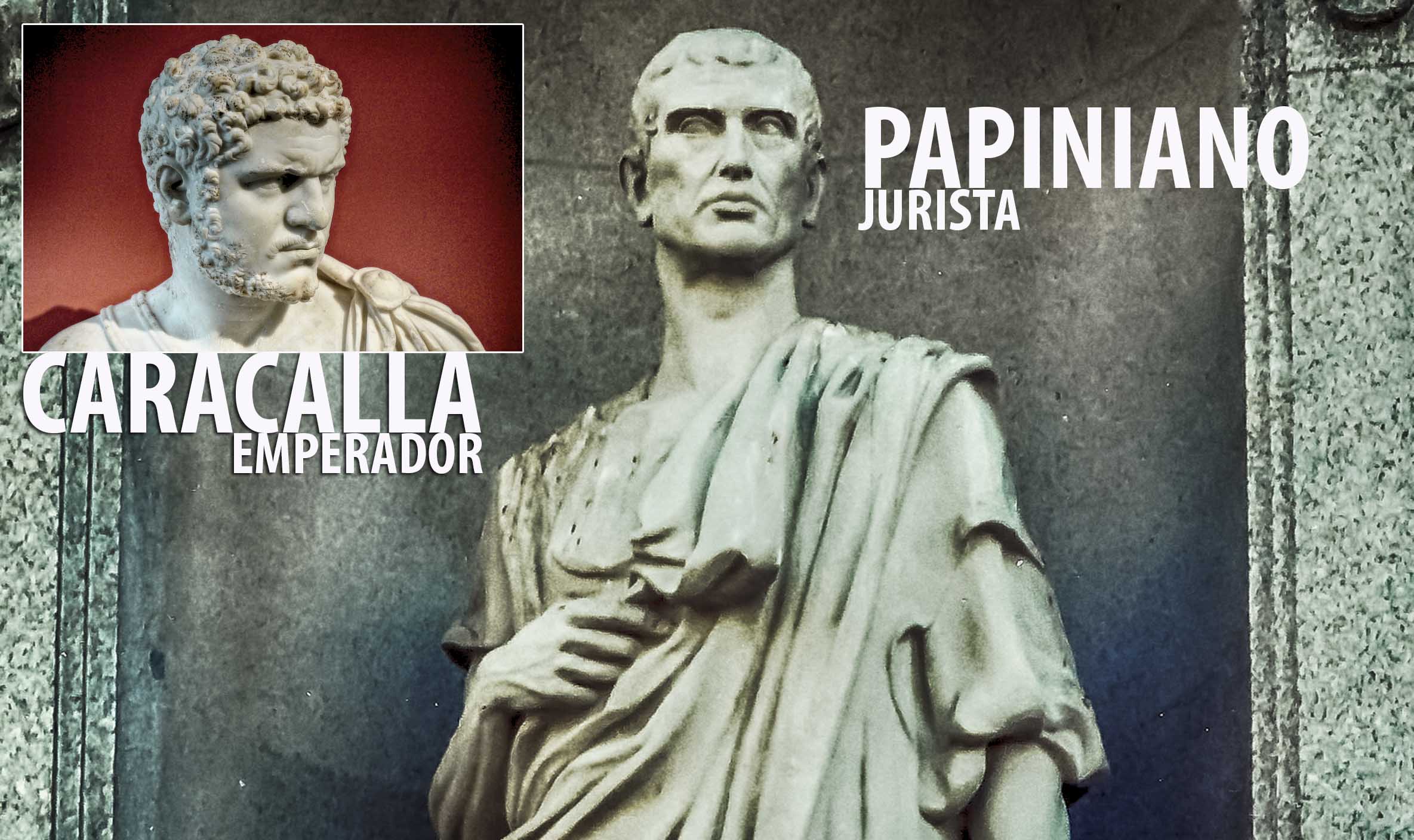 Papiniano, el hombre que dijo al emperador “es más fácil cometer parricidio que justificarlo”