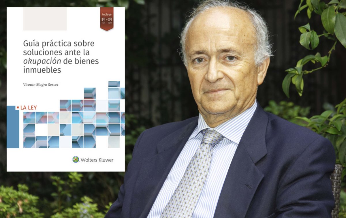 La «Guía práctica sobre soluciones ante la okupación de bienes inmuebles» de Vicente Magro se convierte en referente