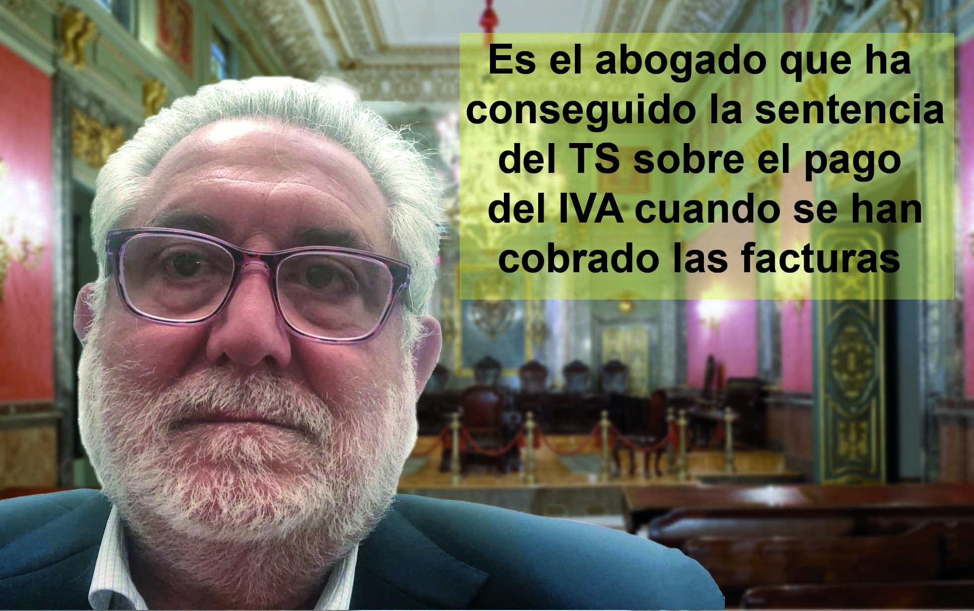 Francisco Tejado Vaca: ‘El Supremo ha dejado claro que si se está acogido al sistema de cajas, el IVA se paga cuando se cobra la factura’