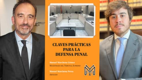 Los Marchena publican la 3a edición de «Claves prácticas para la defensa penal» incluyendo las modificaciones del Real Decreto-ley 6/2023