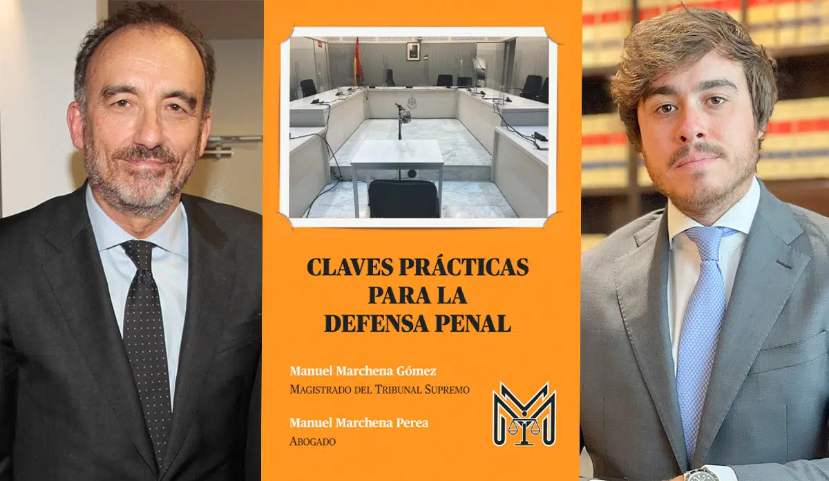 Los Marchena publican la 3a edición de «Claves prácticas para la defensa penal» incluyendo las modificaciones del Real Decreto-ley 6/2023