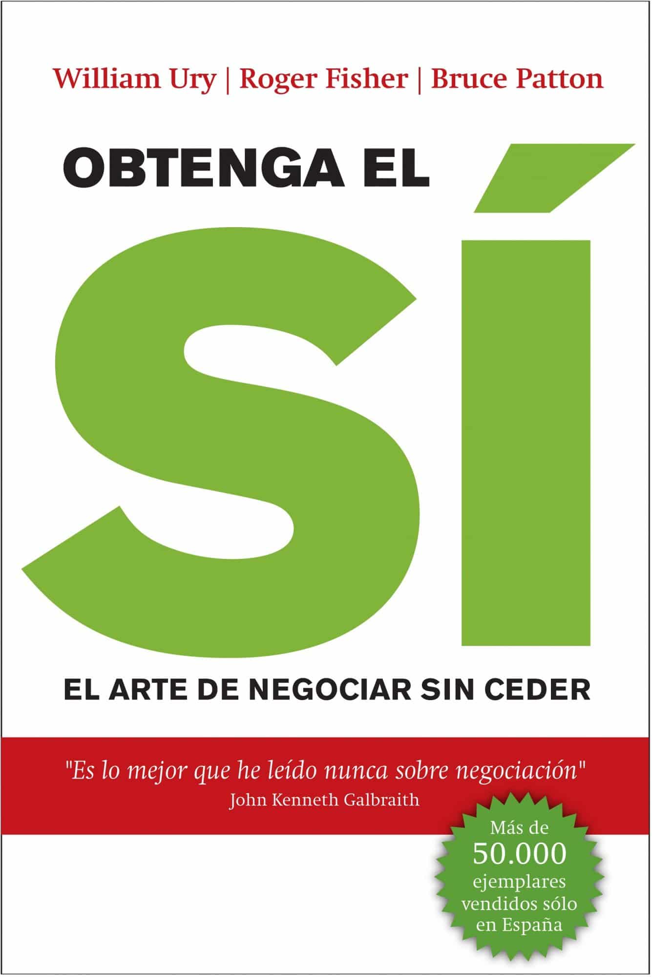 Obtenga el sí: El arte de negociar sin ceder