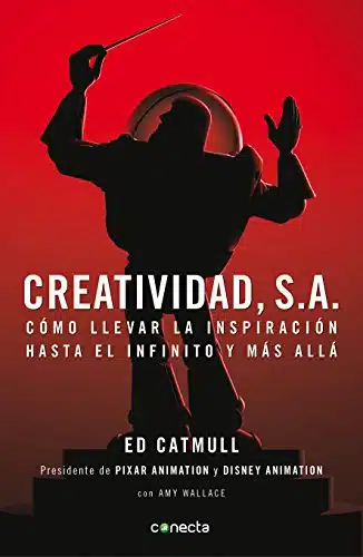 Creatividad, S.A.: Cómo llevar la inspiración hasta el infinito y más allá