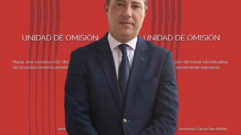 Unidad de omisión: Un análisis innovador sobre los delitos omisivos en el derecho penal a cargo de Jerónimo García San Martín