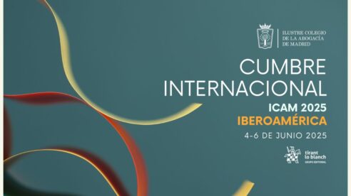 Madrid acoge la Cumbre Internacional ICAM 2025: Iberoamérica, un foro estratégico para el futuro jurídico de la región
